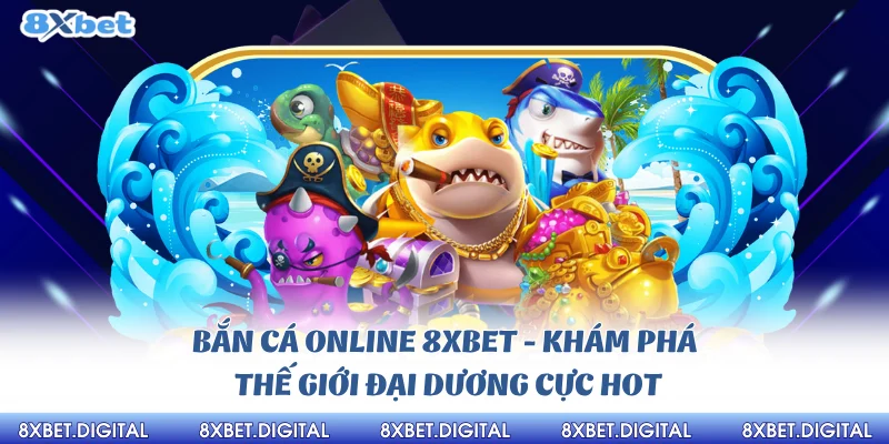 Bắn cá online 8xbet