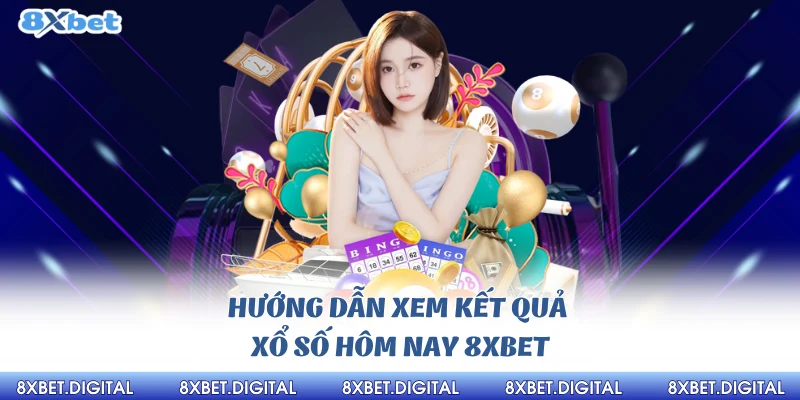 Kết quả xổ số hôm nay 8xbet