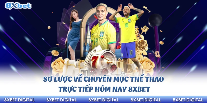 Thể thao trực tiếp hôm nay 8xbet