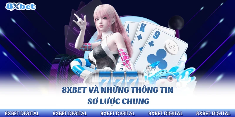 8xbet và những thông tin sơ lược chung