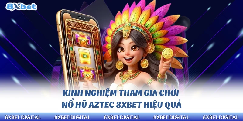 Nổ hũ aztec 8xbet