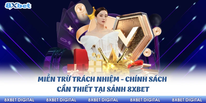 Miễn Trừ Trách Nhiệm chính sách cầin thiết tại sảnh 8xbet