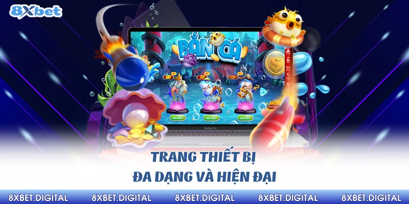 Trang thiết bị đa dạng và hiện đại